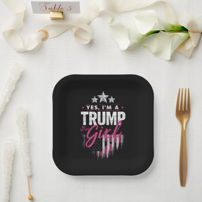 Assiettes En Carton Oui, je suis une fille de Trump Pas d'excuses pour (Mariage)