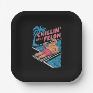 Assiettes En Carton Trump Drôle Chillin Comme Un Felon Trump 2024