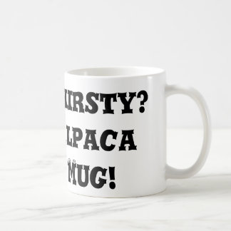 Assoiffé ?  Tasse d'alpaga !