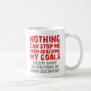 Atteindre mes objectifs Drôle Mug