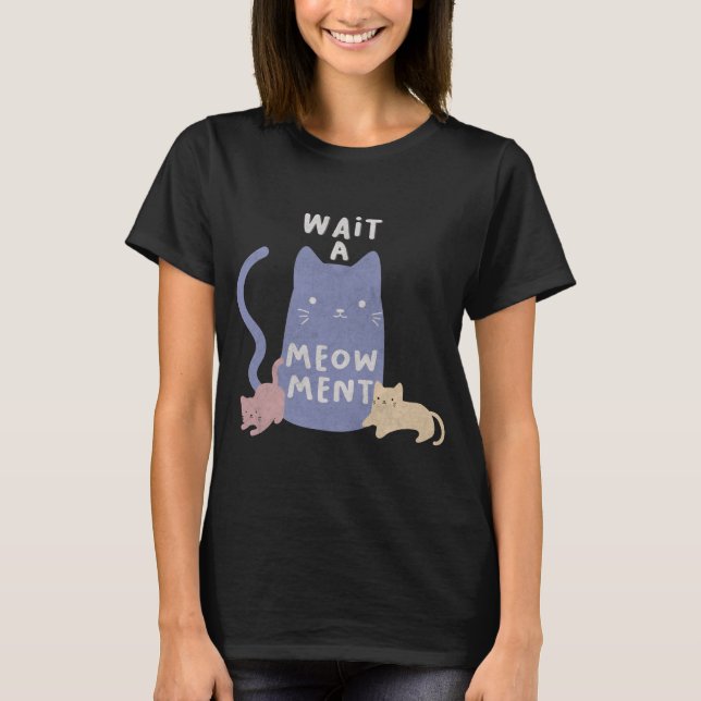 Attendre un T-shirt de meow ment (Devant)