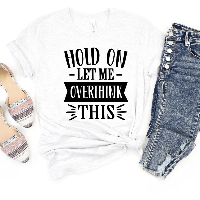 Attends, Laisse-Moi Penser À Ce T-shirt Mème Drôle (Créateur téléchargé)