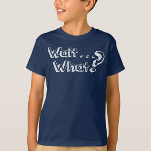 Attente…. Ce qui ? T-shirt