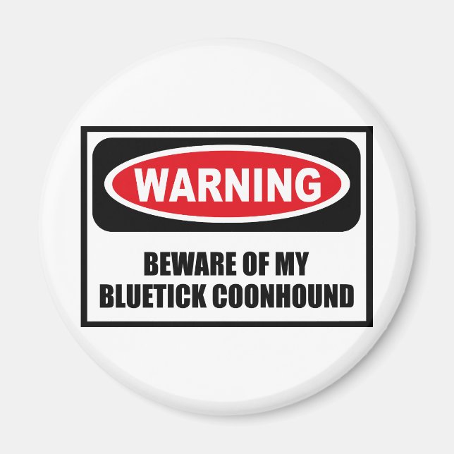 ATTENTION MÉFIEZ DE MON BLUETICK COONHOUND Magnet (Devant)