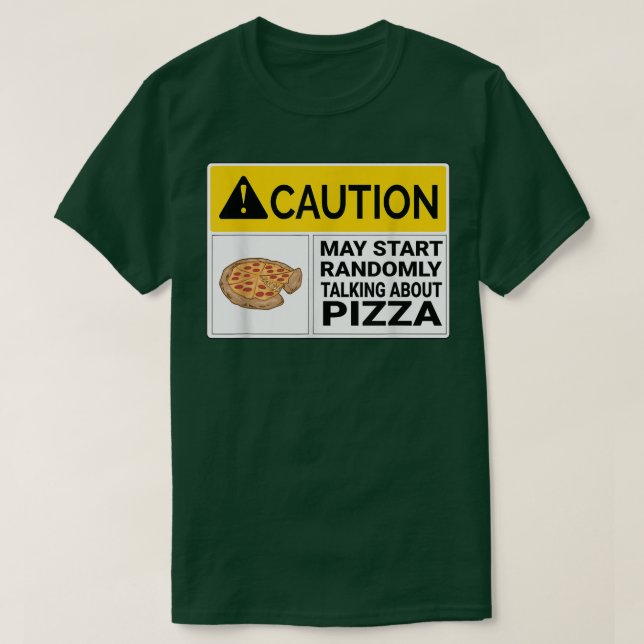 Attention Peut Commencer À Parler De T-shirt Pizza (Design devant)