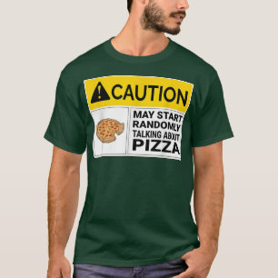 Attention Peut Commencer À Parler De T-shirt Pizza