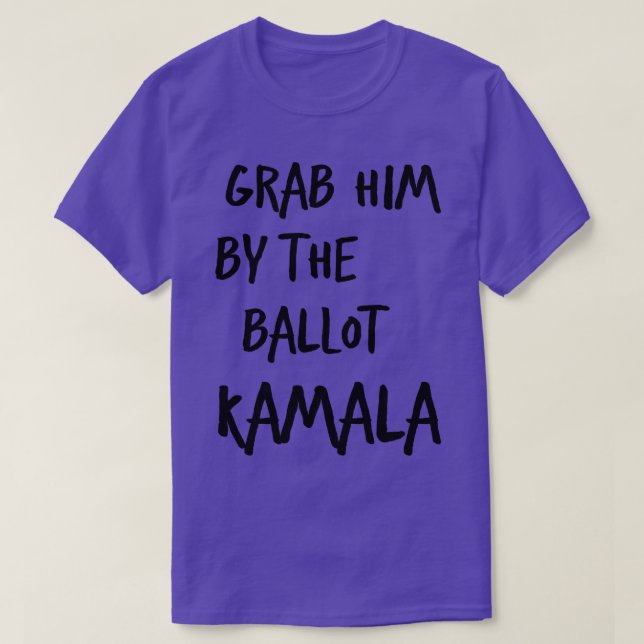 Attrapez-le par bulletin Kamala pour TShirt (Design devant)