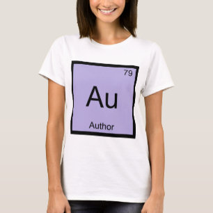 Au - Auteur Chemise Élément Symbole Chimie T-Shirt