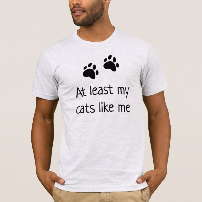 Au Moins Mes Chats Aiment Moi T-Shirt (Devant)