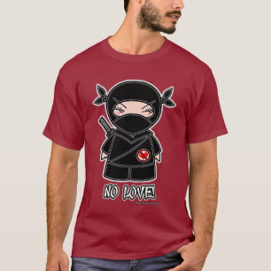 Aucun amour ! T-shirt