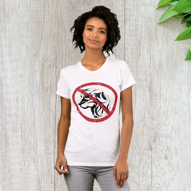 Aucun Chien Autorisé T-shirt Femme (Créateur téléchargé)