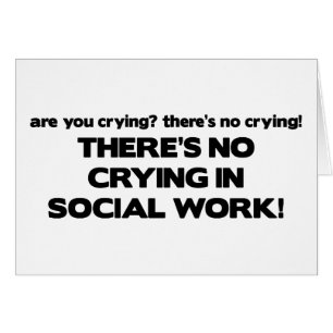 Aucun pleurer dans le travail social