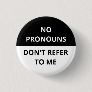 Aucun Pronouns ne me référence pas Badge noir & bl