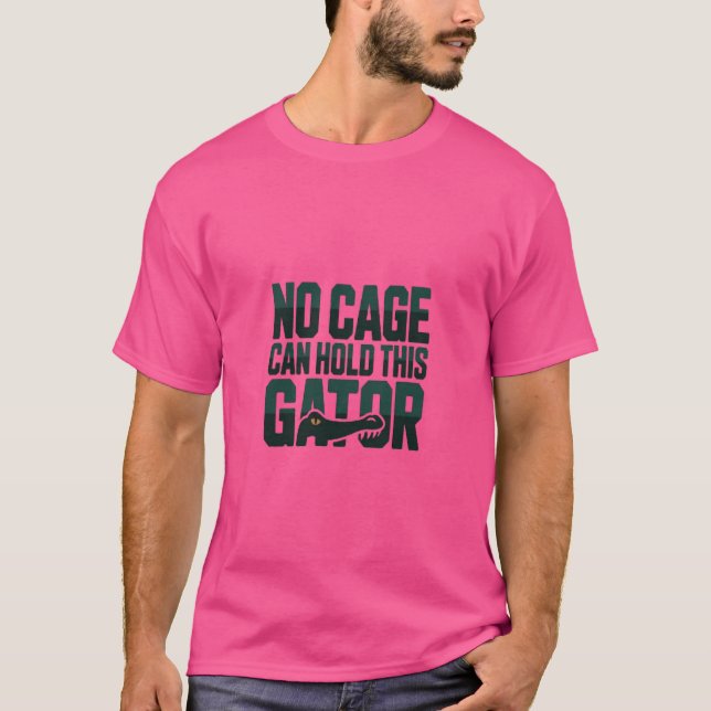 Aucune cage ne peut contenir ce t-shirt Gator (Devant)