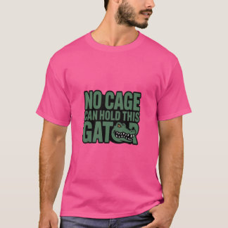 Aucune cage ne peut contenir ce t-shirt Gator