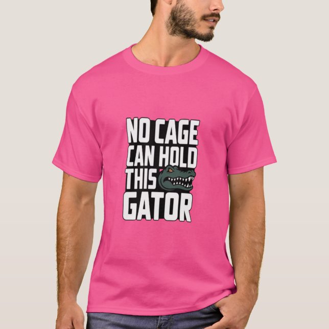 Aucune cage ne peut contenir ce t-shirt Gator (Devant)