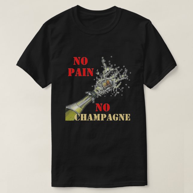 Aucune douleur aucun T-shirt de Champagne (Design devant)