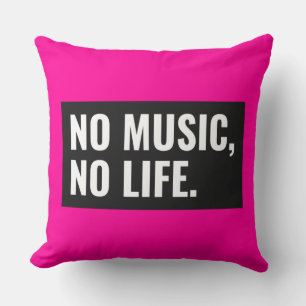 Aucune musique, aucune vie Coussin décoratif – Sty