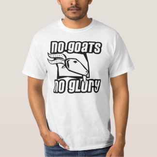 Aucunes chèvres aucun T-shirt de gloire