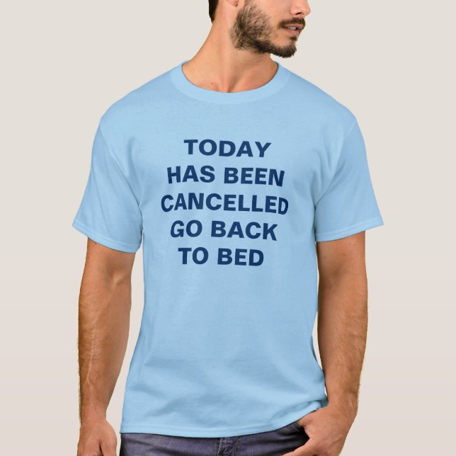 Aujourd'hui a été T-shirt décommandé (Devant)