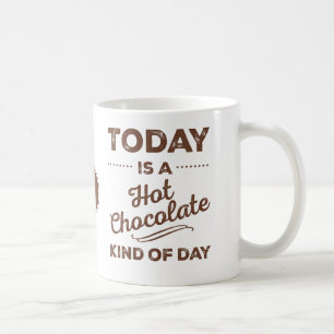 Aujourd'Hui Est Un Chocolat Chaud Type De Mugs De