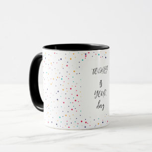 aujourd'hui est votre jour dot dog mug