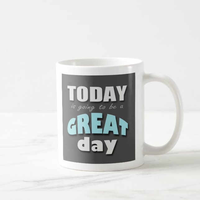 Aujourd'hui va être un jour splendide - tasse (Droite)