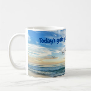 Aujourd'hui va être une journée FORMIDABLE ! Tasse