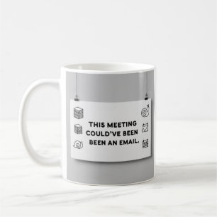 Aurait pu être un Email – Design de Tasse de Burea