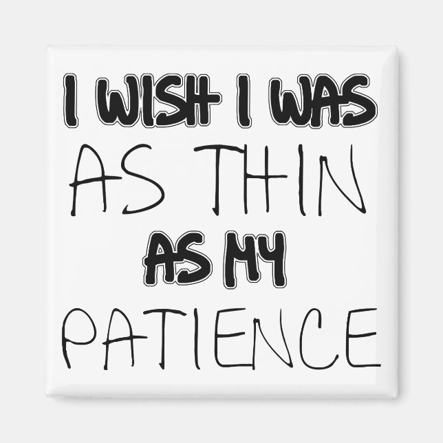 Aussi mince que ma patience Magnet de réfrigérateu (Devant)