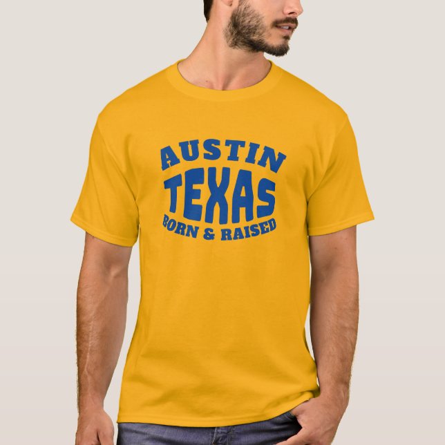 Austin Texas Né et élevé T-shirt (Devant)