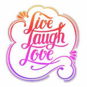 Autant vivre, rire et aimer Autocollant