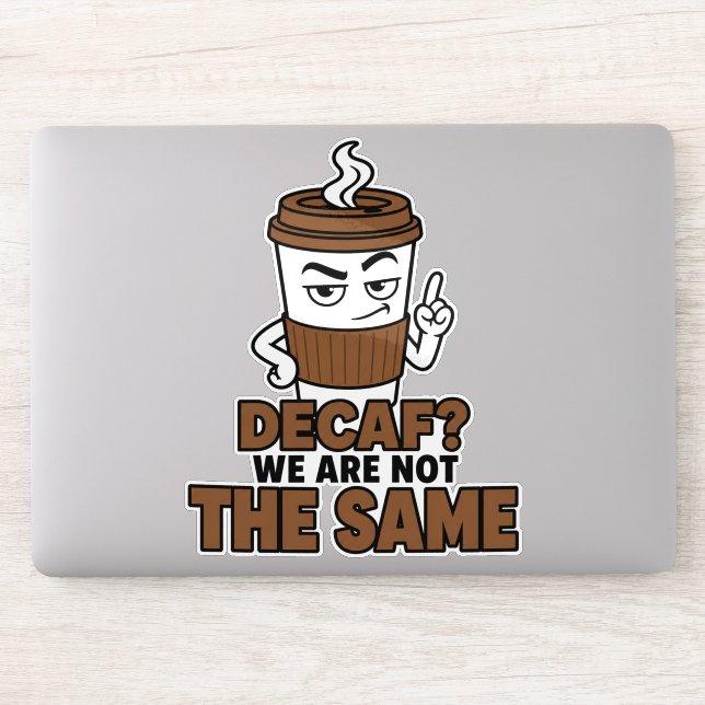 Autocollant de café drôle Decaf We Are Not The Sam (Ordinateur)