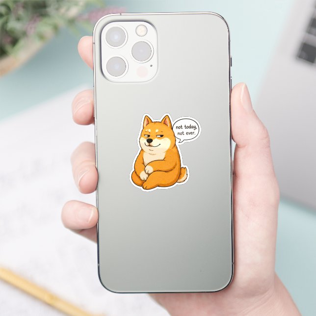 Autocollant de mème de chien Pas aujourd'hui jamai (Téléphone)
