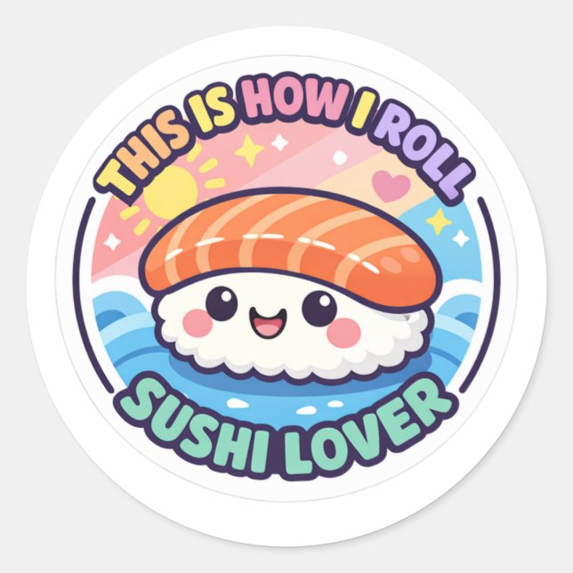 Autocollant de sushi drôle - C'est ainsi que je ro (Devant)