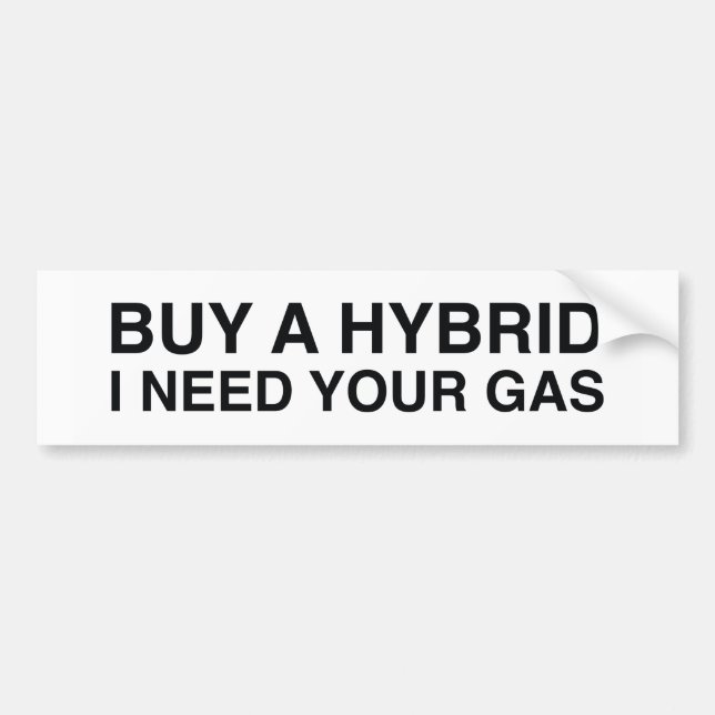 Autocollant De Voiture Acheter Un Hybride J'Ai Besoin De Votre Gaz (Devant)