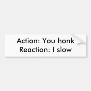 Autocollant De Voiture Action : Vous honkReaction : I lent