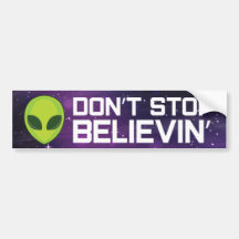 Aliens "N'arrêtez pas de croire" Bumper Sticker