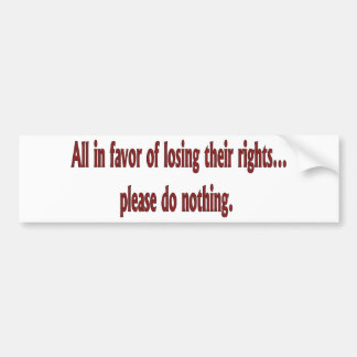 Autocollant De Voiture All in favor of losing their rights....