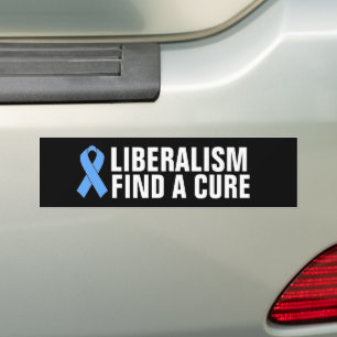 AUTOCOLLANT DE VOITURE ANTI-LIBERAL, LIBERALISM FIND A CURE BUMPER STICK