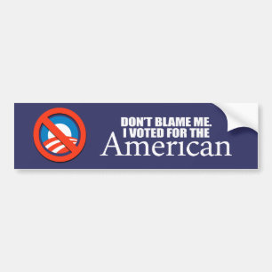 Autocollant De Voiture Anti-Obama - ne me blâmez pas que j'ai voté pour