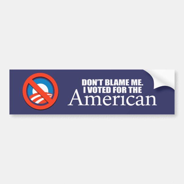 Autocollant De Voiture Anti-Obama - ne me blâmez pas que j'ai voté pour (Devant)