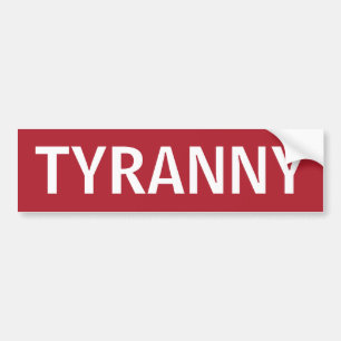 AUTOCOLLANT DE VOITURE ARRÊTEZ LA TYRANNIE