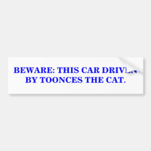 AUTOCOLLANT DE VOITURE ATTENTION : CETTE VOITURE CONDUITE PAR TOONCES LE