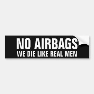 Autocollant De Voiture Aucuns airbags, nous mourons comme de vrais hommes