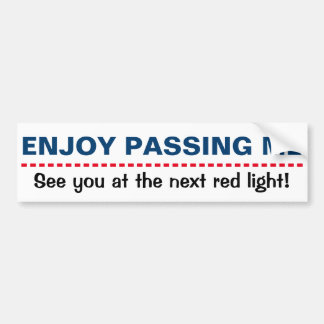 Autocollant De Voiture AYEZ PLAISIR À ME PASSER le bumpersticker