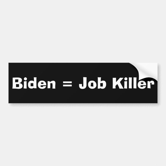 Autocollant De Voiture Biden = Tueur d'emploi (Devant)
