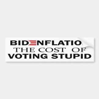 Autocollant De Voiture Bidenflation Le Coût Du Vote Stupide | Inflation