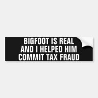 BIGFOOT est réel et je l'ai aidé à commettre une f