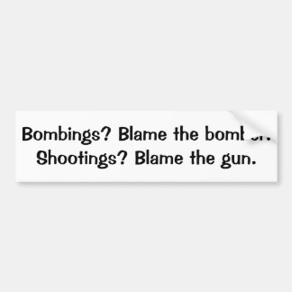 Autocollant De Voiture Bombes ? Blâmer le bombardier Tirer ? Blâmer l'arm